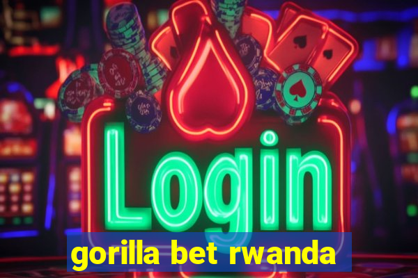 gorilla bet rwanda